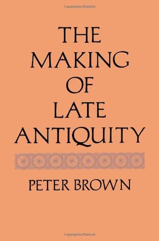Peter Brown, The Making of Late Antiquity